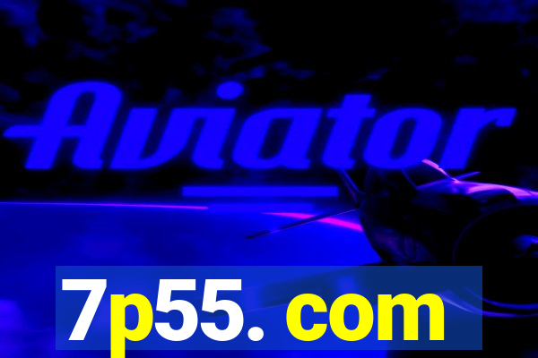 7p55. com